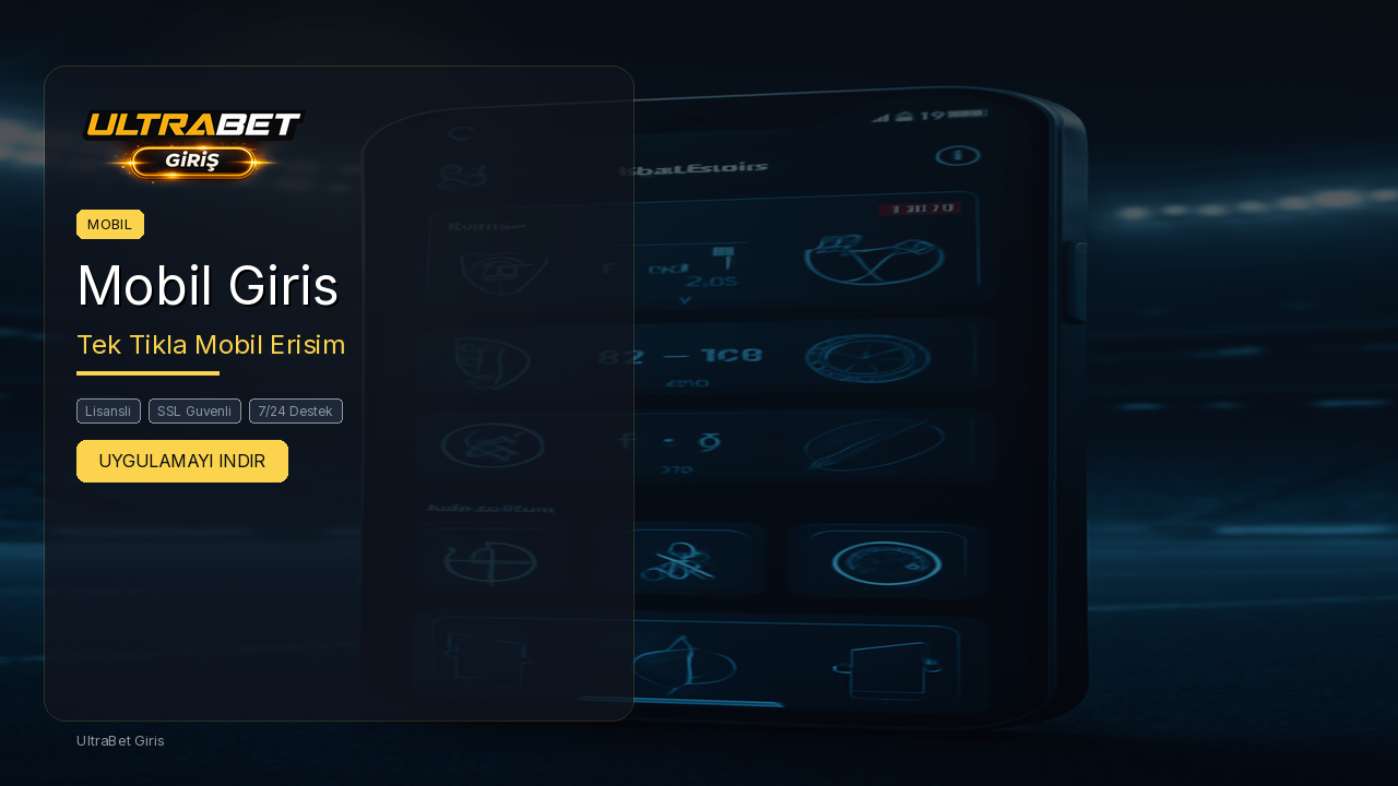 UltraBet Giris Mobil Giris - Telefondan Kolay ve Guvenli Erisim